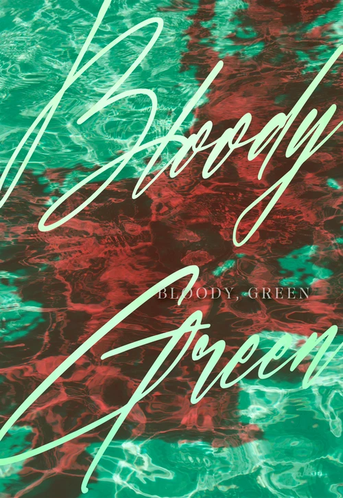Bloody, Green